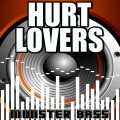Monster Bass - Hurt Lovers