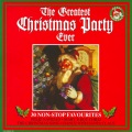The Greatest Christmas Party Ever - 30 Non-Stop Favourites