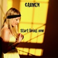 Carmen - Start living now