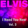 I Need You Now - Vol. 3