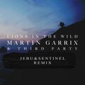 Jebu、Sentinel、Martin Garrix、Third Party - Lions In The Wild (Jebu & Sentinel Remix)