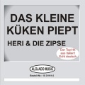 Heri & Die Zipse - Das kleine Küken piept