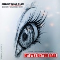 Christ 小钱、Benzino、Remso Desing - My Eyes On You Babe
