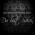 One Touch、Thomas Glenz - Du bist schön