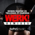 Mobin Master、Trillogee - Werk! ft Carerra