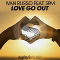 Ivan Russo - Love Go Out feat. 3PM