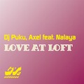 DJ Puku、Axel、Nalaya - Love at Loft (Carlos Gallardo Gt2 Remix)