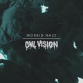 Owl Vision - Morbid Haze