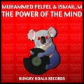 Muhammed Felfel、ISMAIL.M - The Power Of The Mind (Original Mix)