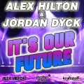 Alex Hilton、Jordan Dyck - It's Our Future