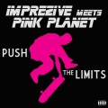 Imprezive、Pink Planet - Push the Limits (Imprezive meets Pink Planet)