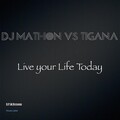 DJ Mathon - Live your life today