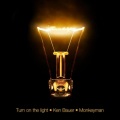 Monkeyman - Turn on the light
