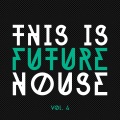 This Is Future House, Vol. 4