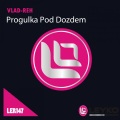 Vlad-Reh - Progulka Pod Dozdem (Original Mix)