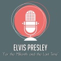 Elvis Presley - For the Millionth and the Last Time