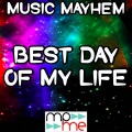 Music Mayhem - Best Day of My Life