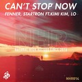 Kimi Kim、Startron、Lo、Fenner - Can't Stop Now (Radio Mix)