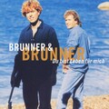 Brunner & Brunner - Du bist Leben für mich