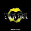 DJ Blitz、Dani B - Take Me Higher (Radio Edit)