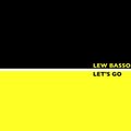 Lew Basso - Let's Go