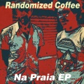 Randomized Coffee - Segunda Feira Na Praia