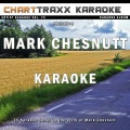 Artist Karaoke, Vol. 72 (Sing the Songs of Mark Chesnutt)