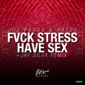 Joe Parra、Batre - Fvck Stress Have Sex (Original Mix)