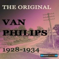 The Original Van Philips 1928-1934