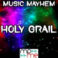 Music Mayhem - Holy Grail