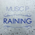 Music P - Raining (Club Mix)