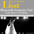 Liszt : Rhapsodie hongroise No. 2, en fa dièse et si bémol (100 classic masterpieces)