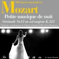 Mozart : 'Une Petite musique de nuit', Sérénade No. 13 en sol majeur, K. 525 (100 classic masterpieces)