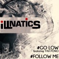 Yaa Pono、Illnatics - Go Low