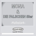 Mona & Die falschen 50er - Liebeskummer lohnt sich nicht