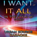 Urban Source Karaoke - I Want It All