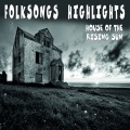Folksongs Highlights (House Of The Rising Sun)