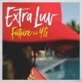 Future、YG - Extra Luv