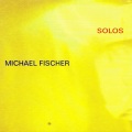 Michael Fischer - SOLOS #1 (for Jimi Hendrix)