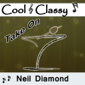 Cool & Classy - Crunchy Granola Suite (Cool & Classy Take On Neil Diamond)