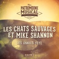 Les Chats Sauvages、Mike Shannon - Ton jouet