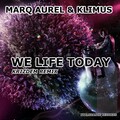 Marq Aurel、Klimus - We Life Today (Krizdem Remix Edit)