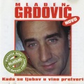 Mladen Grdovic - Kad se ljubav u vino pretvori