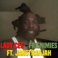 Lady Cee、Jahstranjah - Frienimies