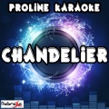 ProLine Karaoke - Chandelier[Originally Performed By Sia]