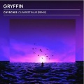 Clearest Blue (remix：Gryffin)