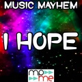 Music Mayhem - I Hope