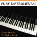 Pure Instrumental: Taylor Swift Piano Tribute