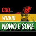 CDQ、Wizkid - Nowo E Soke