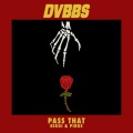 DVBBS - Pass That
